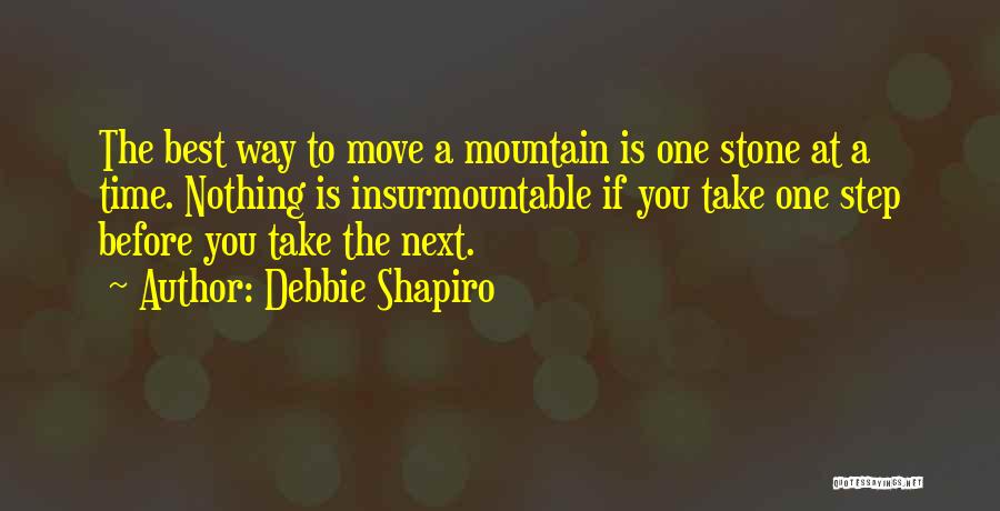 Take One Step At A Time Quotes By Debbie Shapiro