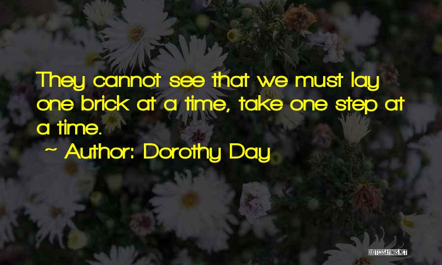 Take One Step At A Time Quotes By Dorothy Day