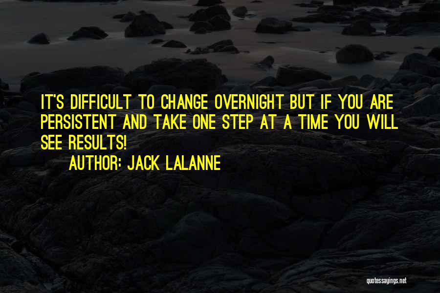 Take One Step At A Time Quotes By Jack LaLanne