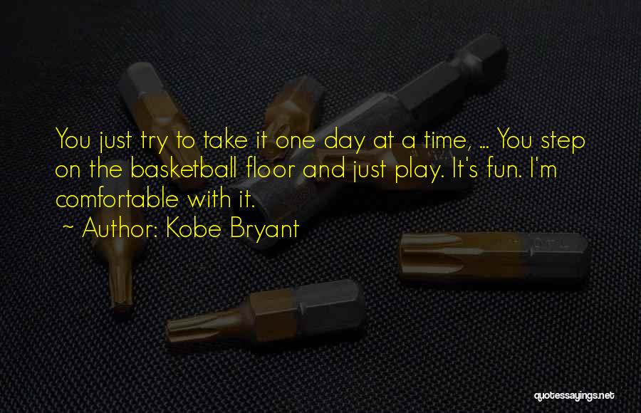 Take One Step At A Time Quotes By Kobe Bryant