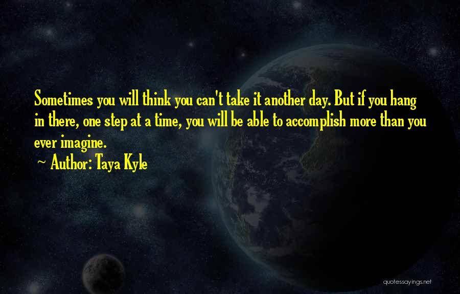 Take One Step At A Time Quotes By Taya Kyle