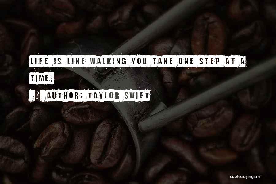 Take One Step At A Time Quotes By Taylor Swift