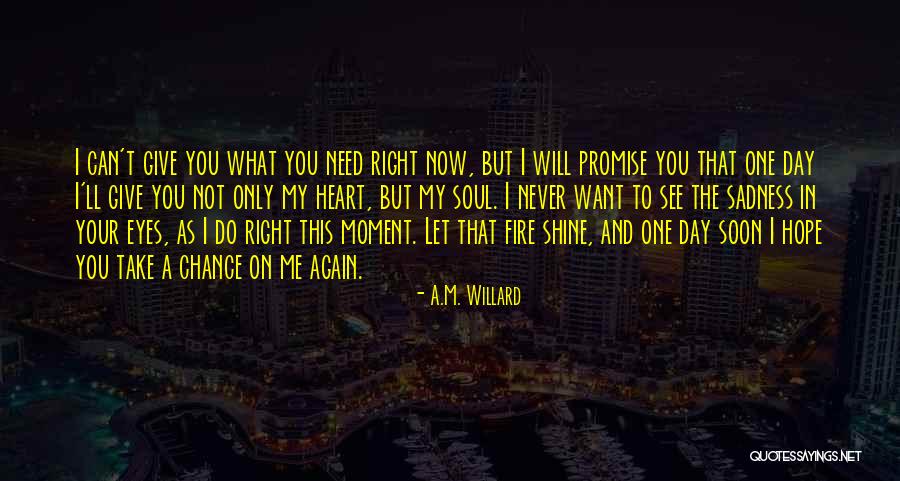 Take Only What You Need Quotes By A.M. Willard Take Only What You Need Quotes By A.M. Willard