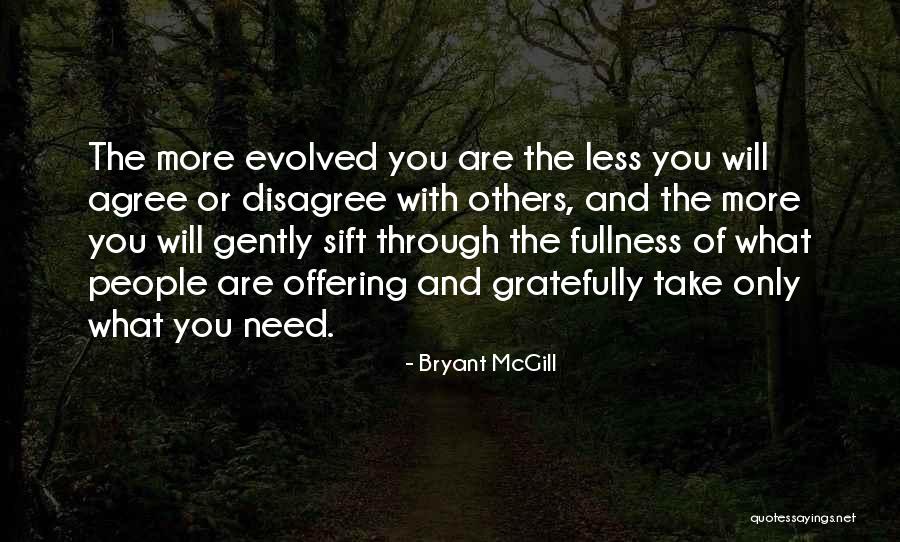 Take Only What You Need Quotes By Bryant McGill Take Only What You Need Quotes By Bryant McGill