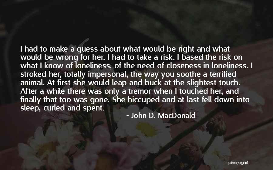 Take Only What You Need Quotes By John D. MacDonald Take Only What You Need Quotes By John D. MacDonald