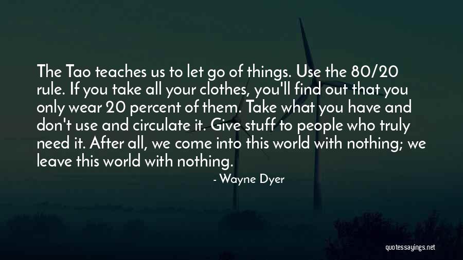 Take Only What You Need Quotes By Wayne Dyer Take Only What You Need Quotes By Wayne Dyer