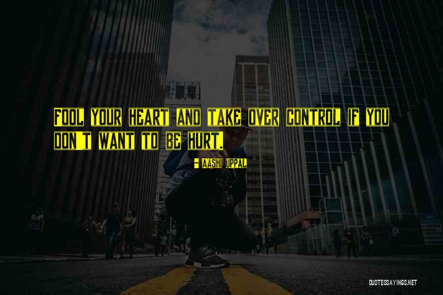 Take Over Control Quotes By Aashi Uppal Take Over Control Quotes By Aashi Uppal