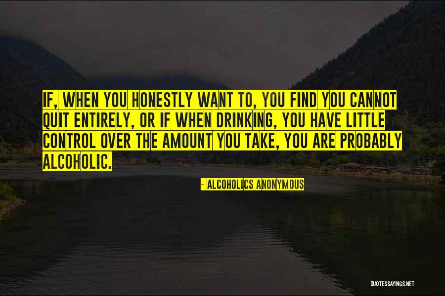 Take Over Control Quotes By Alcoholics Anonymous Take Over Control Quotes By Alcoholics Anonymous