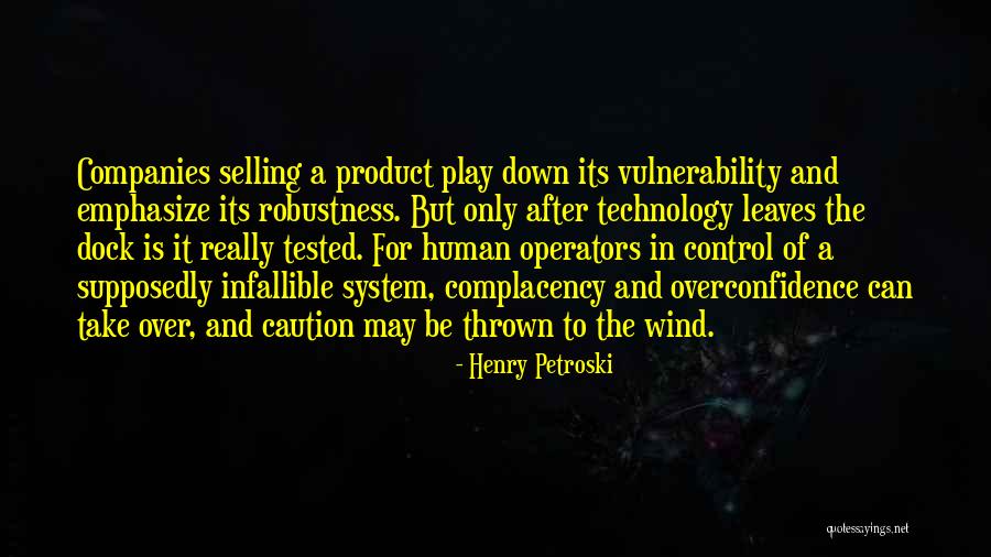 Take Over Control Quotes By Henry Petroski Take Over Control Quotes By Henry Petroski