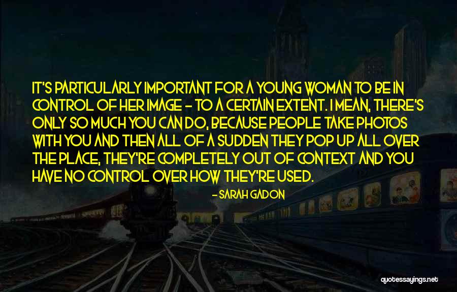 Take Over Control Quotes By Sarah Gadon Take Over Control Quotes By Sarah Gadon
