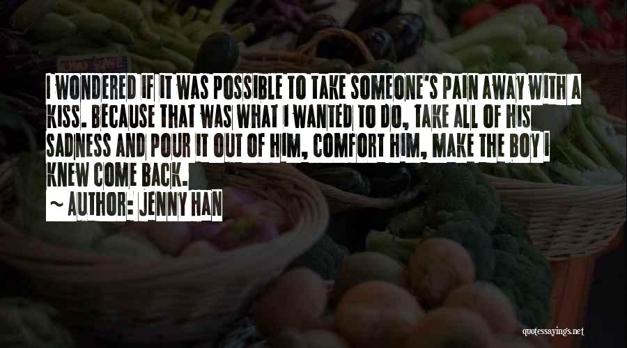 Take Pain Away Quotes By Jenny Han