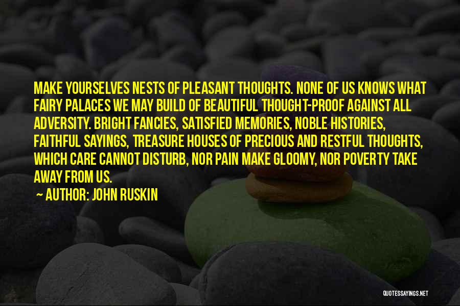 Take Pain Away Quotes By John Ruskin