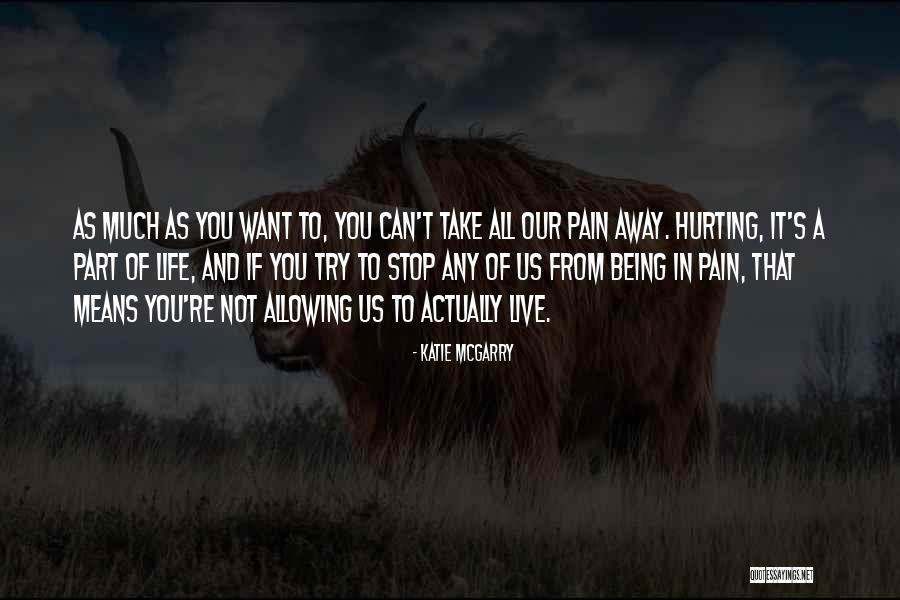 Take Pain Away Quotes By Katie McGarry