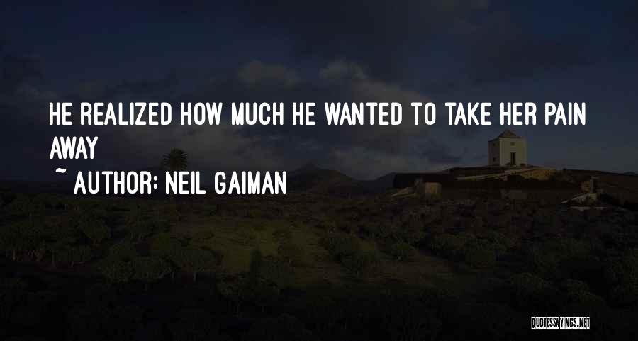 Take Pain Away Quotes By Neil Gaiman