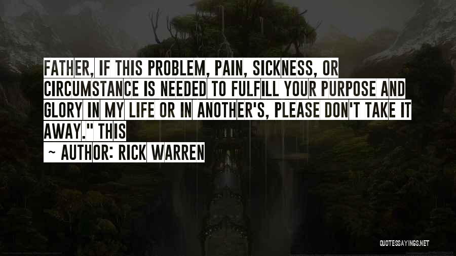Take Pain Away Quotes By Rick Warren