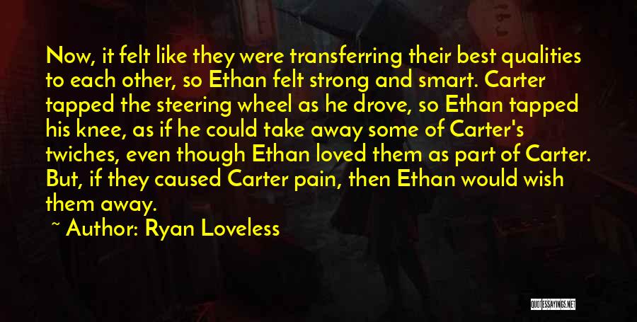 Take Pain Away Quotes By Ryan Loveless