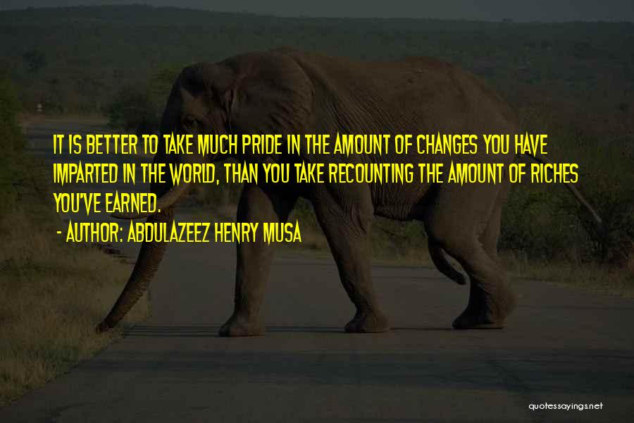 Take Pride In How Far You've Come Quotes By Abdulazeez Henry Musa