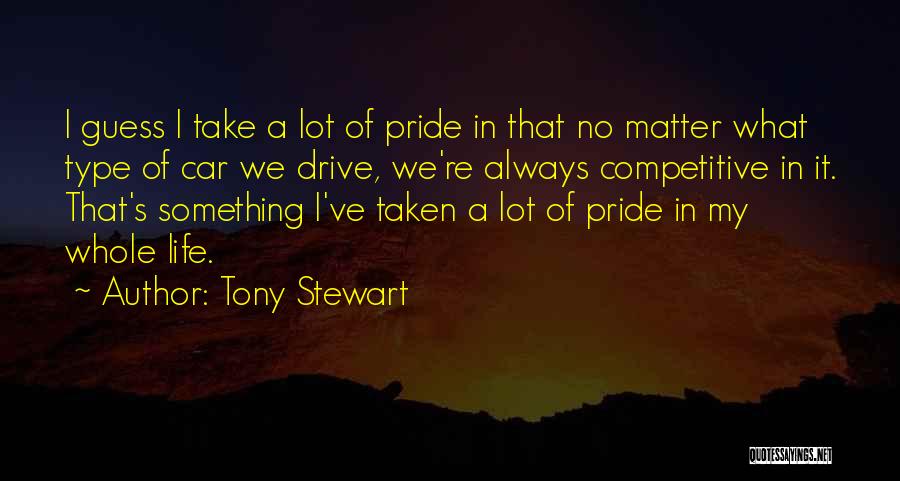 Take Pride In How Far You've Come Quotes By Tony Stewart