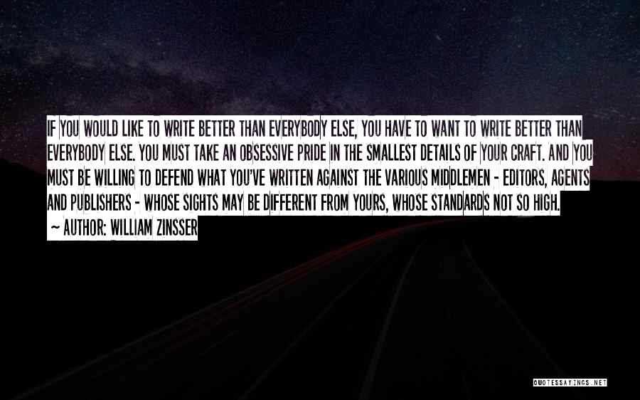 Take Pride In How Far You've Come Quotes By William Zinsser