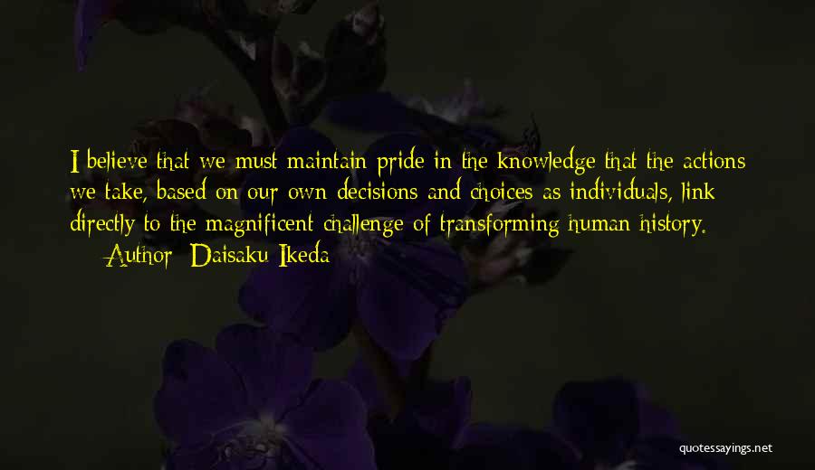 Take Pride In What You Have Quotes By Daisaku Ikeda