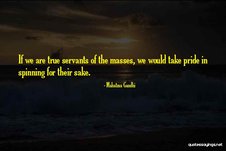 Take Pride In What You Have Quotes By Mahatma Gandhi Take Pride In What You Have Quotes By Mahatma Gandhi