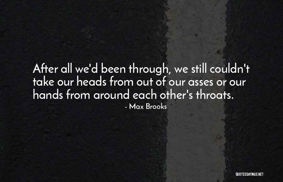 Take Pride In What You Have Quotes By Max Brooks