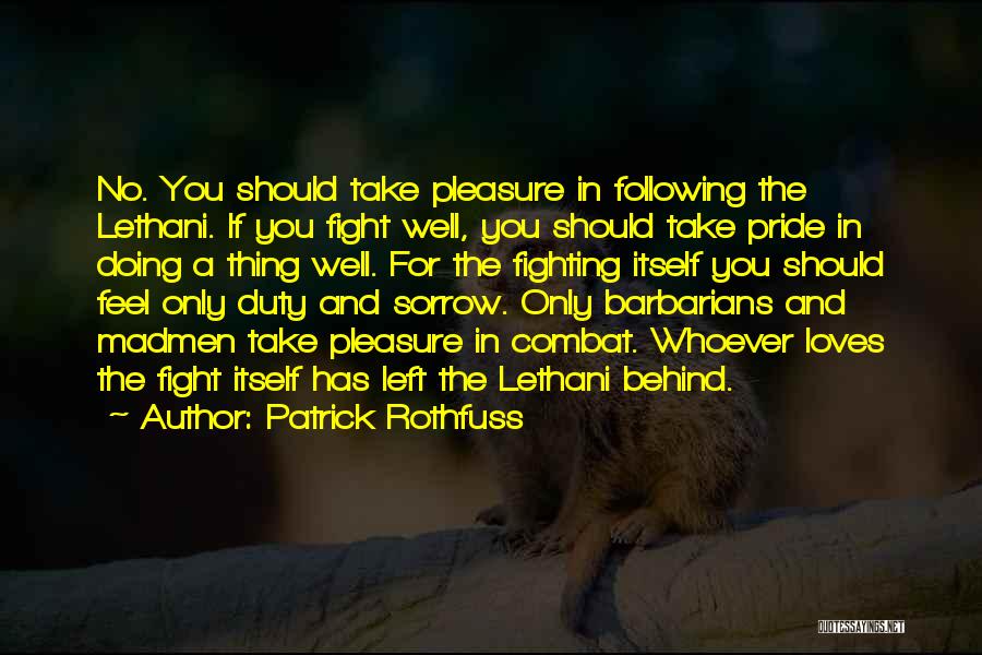 Take Pride In What You Have Quotes By Patrick Rothfuss