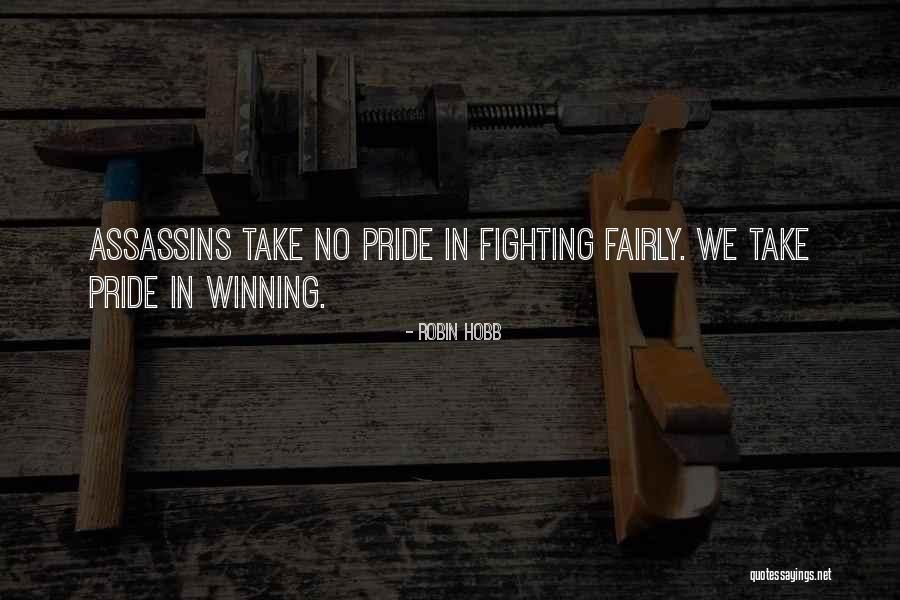 Take Pride In What You Have Quotes By Robin Hobb Take Pride In What You Have Quotes By Robin Hobb