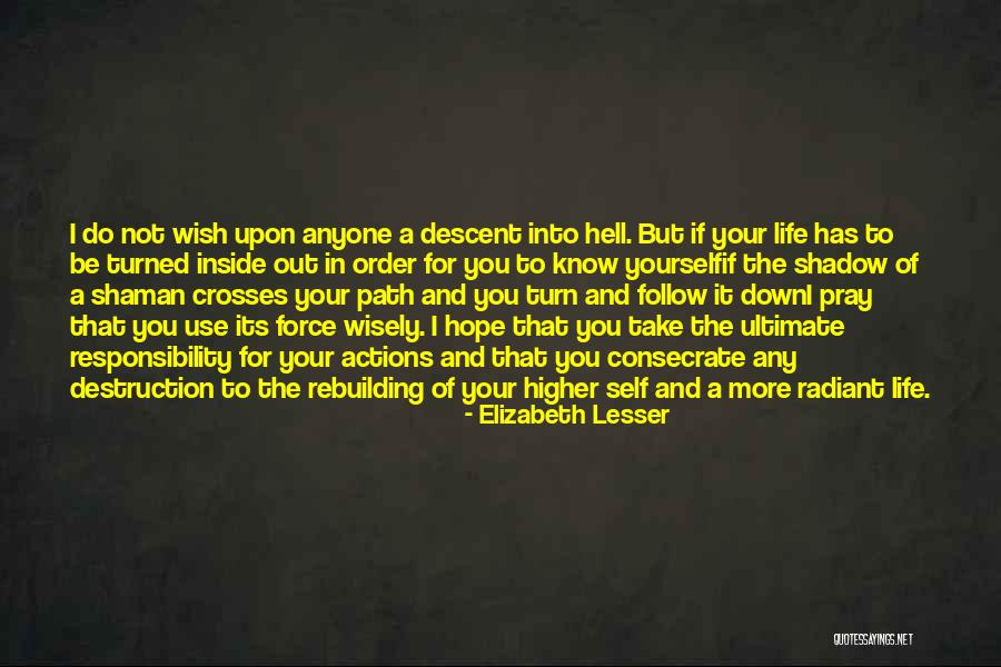 Take Responsibility For Your Actions Quotes By Elizabeth Lesser Take Responsibility For Your Actions Quotes By Elizabeth Lesser