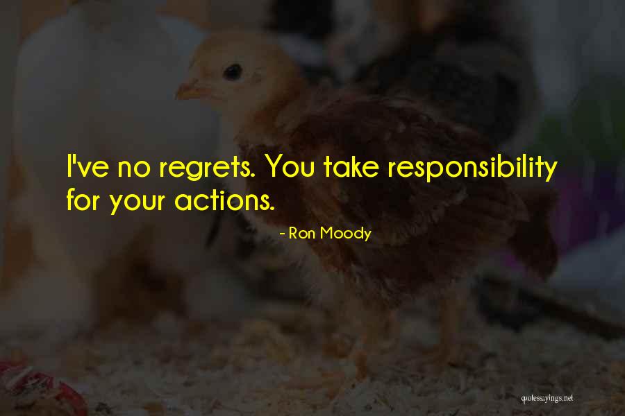 Take Responsibility For Your Actions Quotes By Ron Moody Take Responsibility For Your Actions Quotes By Ron Moody