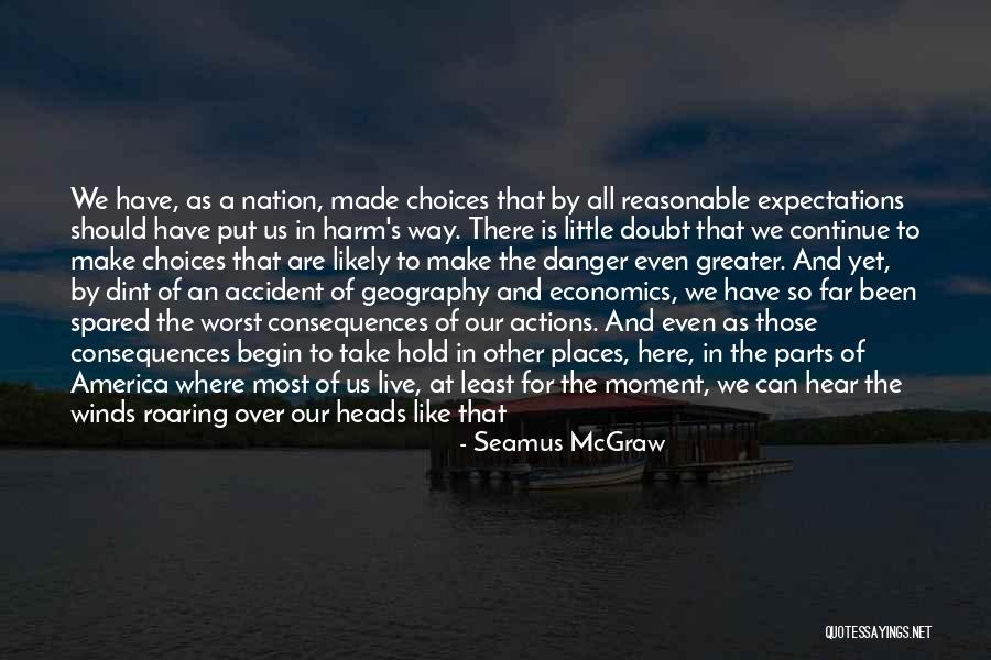 Take Responsibility For Your Actions Quotes By Seamus McGraw Take Responsibility For Your Actions Quotes By Seamus McGraw