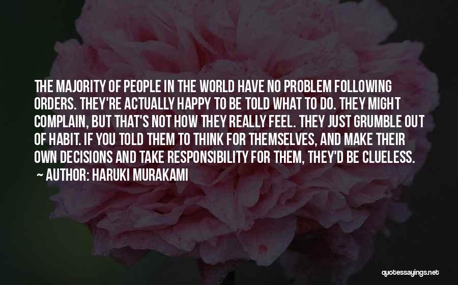 Take Responsibility For Your Decisions Quotes By Haruki Murakami