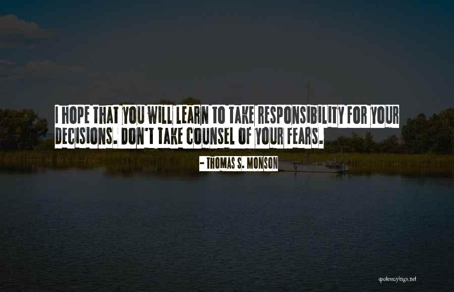 Take Responsibility For Your Decisions Quotes By Thomas S. Monson