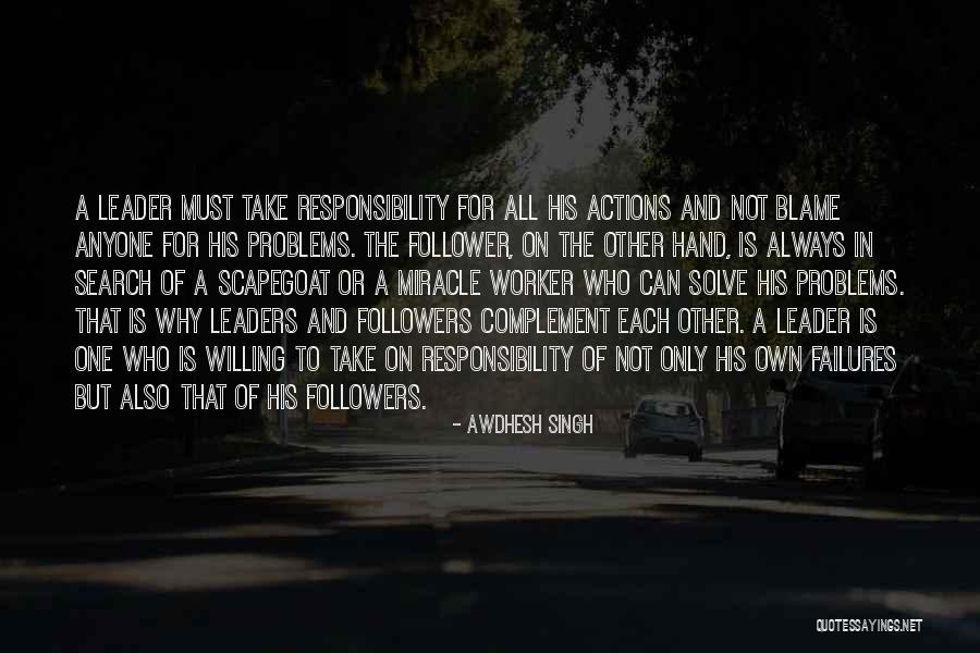 Take Responsibility For Your Own Actions Quotes By Awdhesh Singh