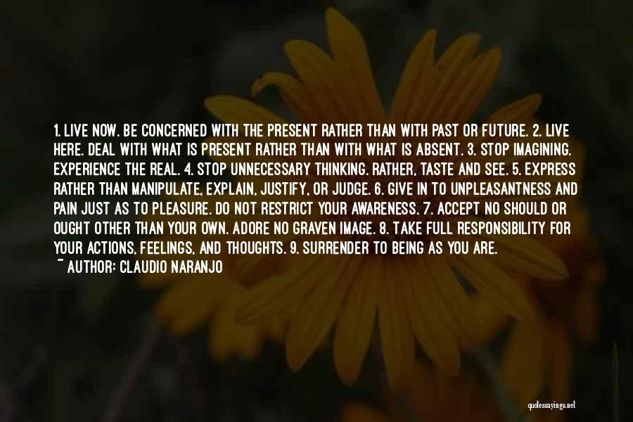Take Responsibility For Your Own Actions Quotes By Claudio Naranjo