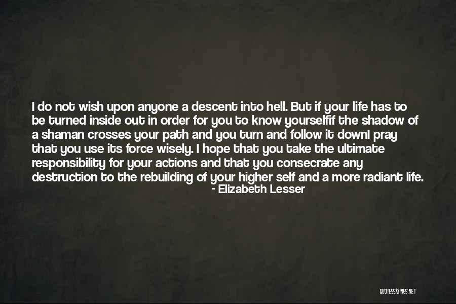 Take Responsibility For Your Own Actions Quotes By Elizabeth Lesser