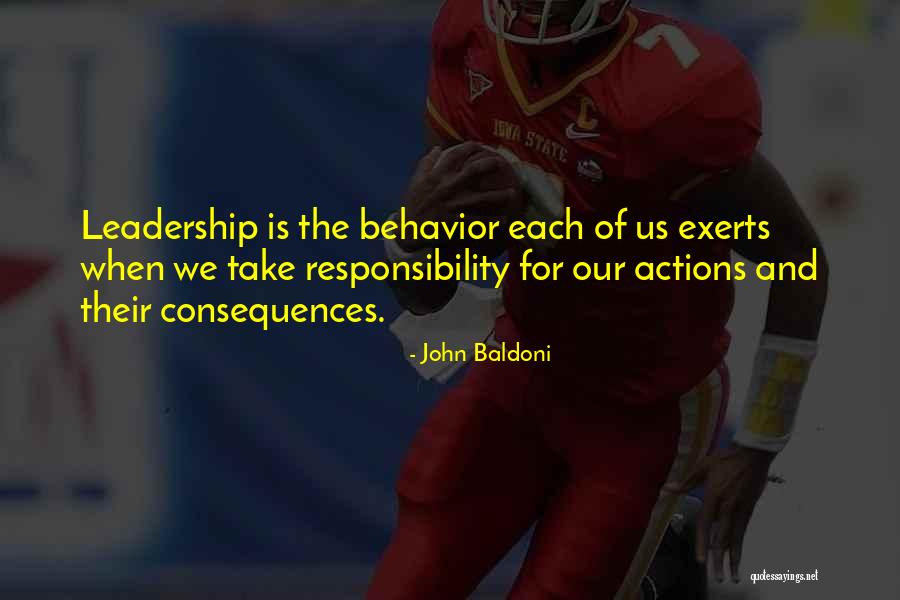 Take Responsibility For Your Own Actions Quotes By John Baldoni Take Responsibility For Your Own Actions Quotes By John Baldoni