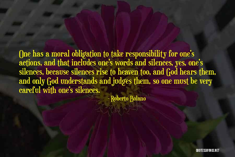 Take Responsibility For Your Own Actions Quotes By Roberto Bolano