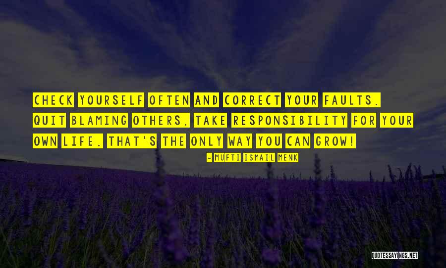 Take Responsibility For Yourself Quotes By Mufti Ismail Menk Take Responsibility For Yourself Quotes By Mufti Ismail Menk