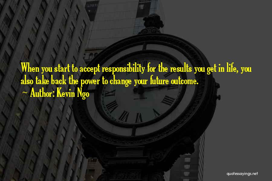 Take Responsibility Motivational Quotes By Kevin Ngo