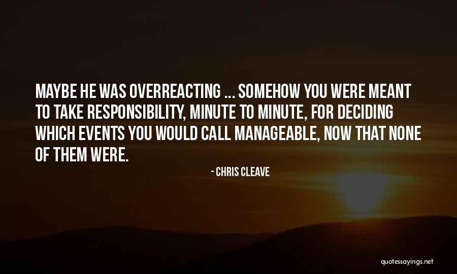 Take Responsibility Quotes By Chris Cleave