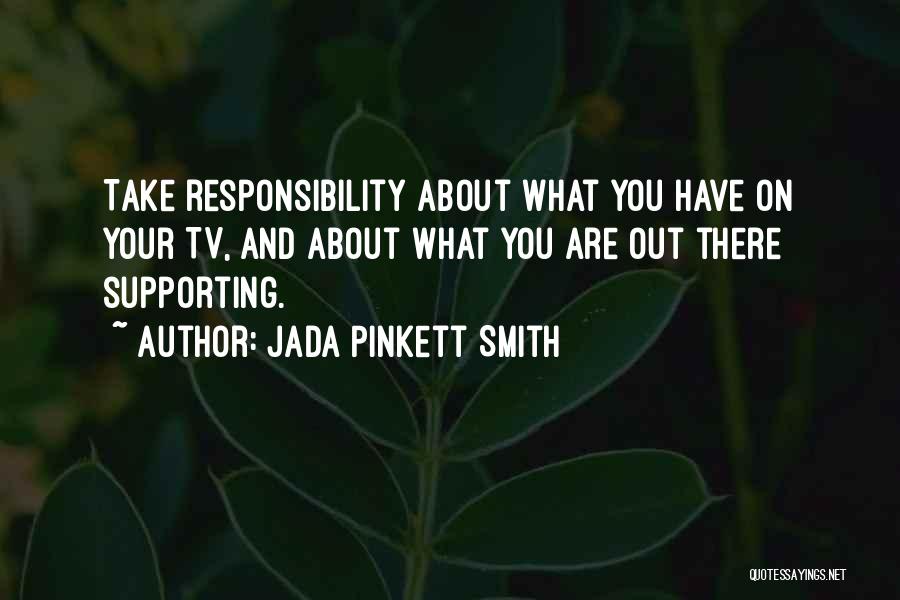 Take Responsibility Quotes By Jada Pinkett Smith