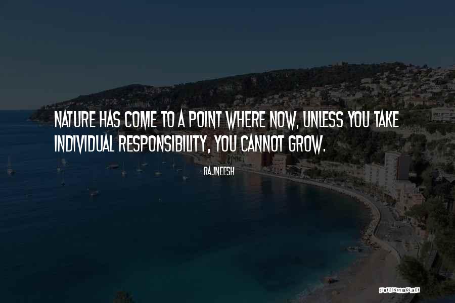 Take Responsibility Quotes By Rajneesh