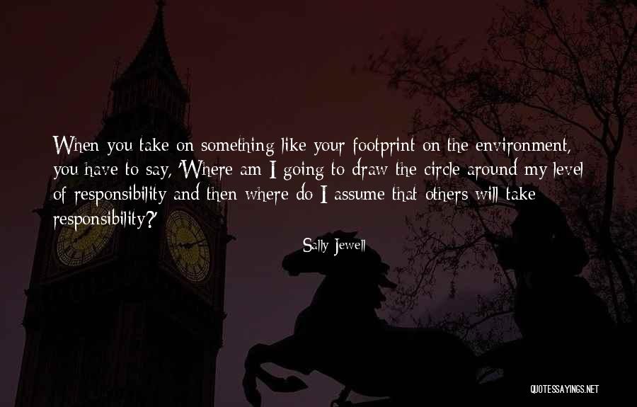 Take Responsibility Quotes By Sally Jewell Take Responsibility Quotes By Sally Jewell