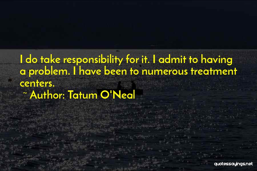 Take Responsibility Quotes By Tatum O'Neal