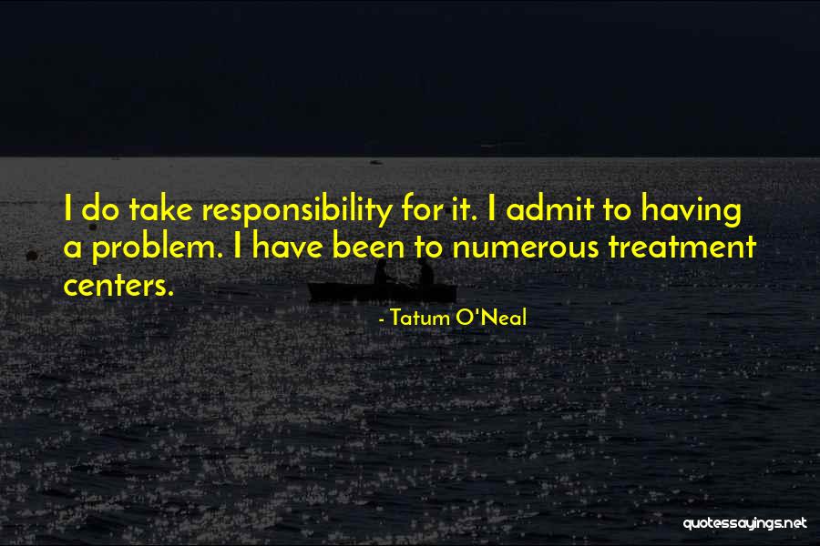 Take Responsibility Quotes By Tatum O'Neal