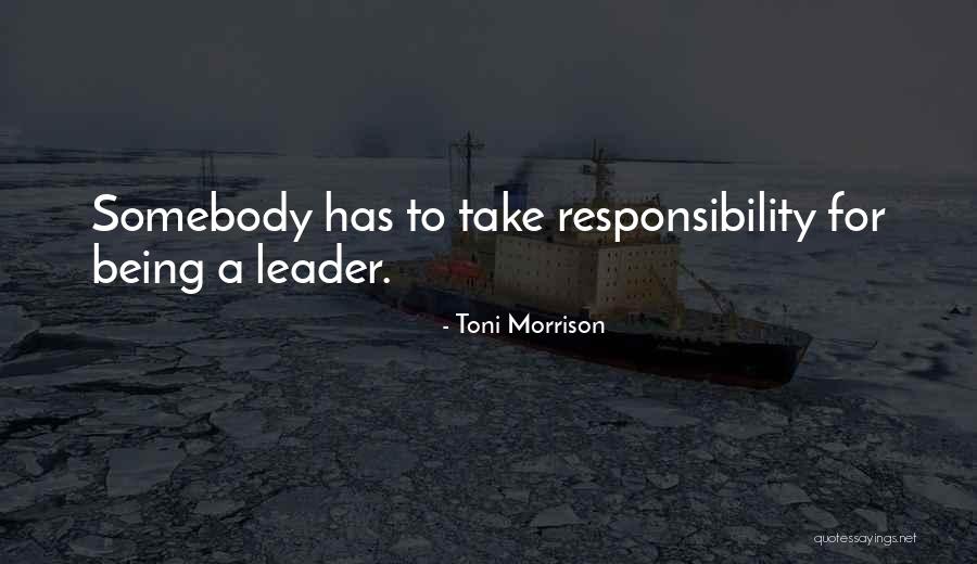 Take Responsibility Quotes By Toni Morrison