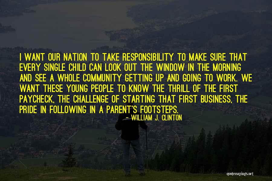 Take Responsibility Quotes By William J. Clinton