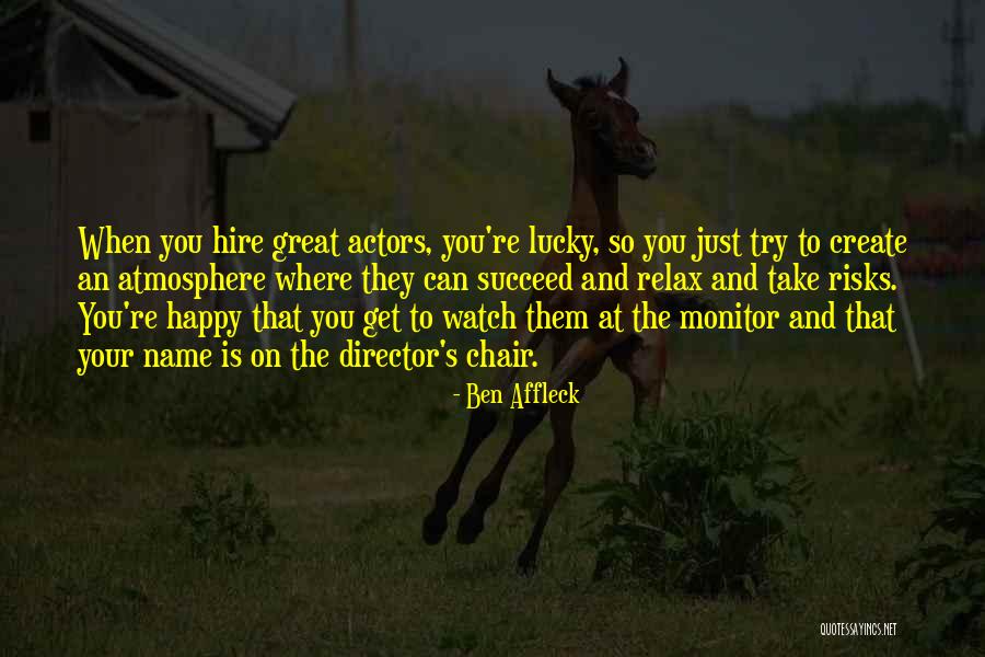 Take Risk And Succeed Quotes By Ben Affleck Take Risk And Succeed Quotes By Ben Affleck