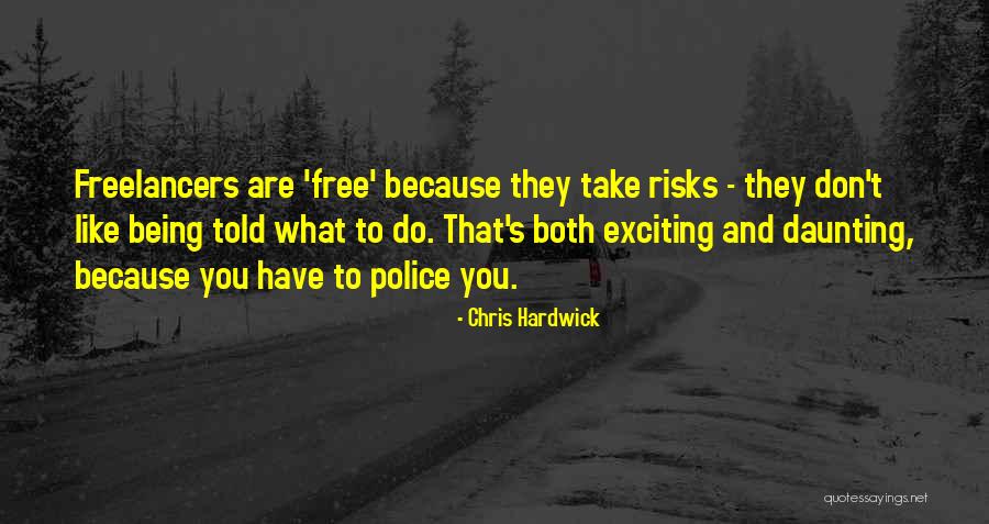 Take Risks Quotes By Chris Hardwick Take Risks Quotes By Chris Hardwick